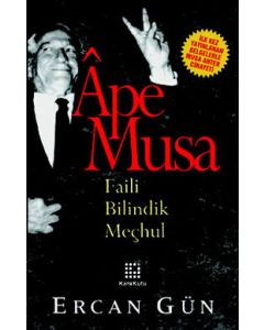 Ape Musa - Faili Bilindik Meçhul