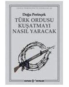 Türk Ordusu Kuşatmayı Nasıl Yaracak