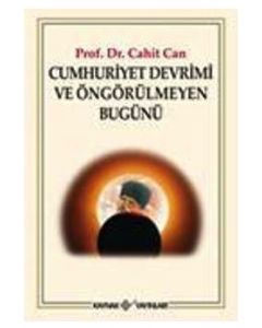 Cumhuriyet Devrimi ve Öngörülmeyen Bugünü