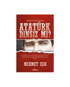 Atatürk Dinsiz mi?