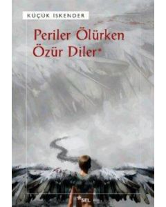 Periler Ölürken Özür Diler