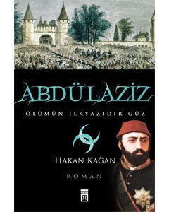 Abdülaziz  Ölümün İlkyazıdır Güz