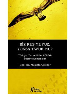Biz Kuş muyuz Yoksa Tavuk mu?
