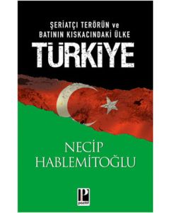 Şeriatçı Terörün ve Batının  Kıskacındaki Ülke Türkiye