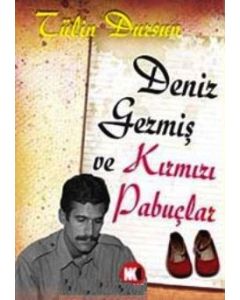 Deniz Gezmiş Ve Kırmızı Pabuçlar