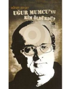 Uğur Mumcu'yu Kim Öldürdü? Belgeleriyle!