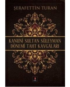 Kanuni Sultan Süleyman Dönemi Taht Kavgaları