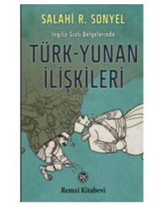 Ingiliz Gizli Belgelerinde Türk-Yunan İlişkileri  (1821-1923)