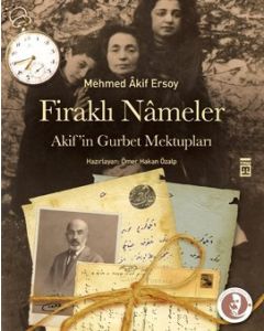 Firaklı Nameler   Mehmet Akif'in Gurbet Mektupları