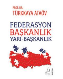 Federasyon - Başkanlık - Yarı Başkanlık