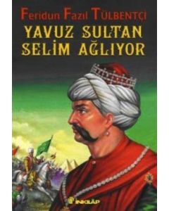 Yavuz Sultan Selim Ağlıyor