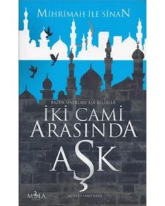 İki Cami Arasında Aşk  Mihrimah ile Sinan