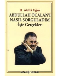 Abdullah Öcalan'ı Nasıl Sorguladım  İşte Gerçekler