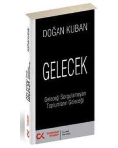 Gelecek Geleceği Sorgulamayan Toplumların Geleceği