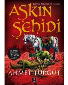 Aşkın Şehidi - Ilk Kerbela Romanı