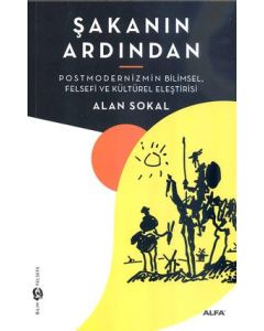 Şakanın Ardından    Postmodernizmin Bilimsel,   Felsefi ve Kültürel Eleştirisi