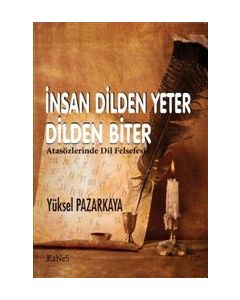 İnsan Dilden Yeter Dilden Biter