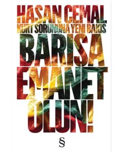 Barışa Emanet Olun Kürt Sorununa Yeni Bakış