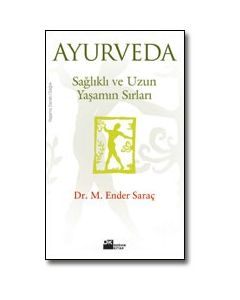 Ayurveda  Sağlıklı ve Uzun Yaşamın Sırları