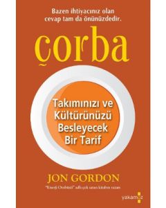 Çorba (Takımınızı ve Kültürünüzü Besleyecek Bir Tarif)