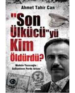 Son Ülkücü'yü Kim Öldürdü?  Muhsin Yazıcıoğlu Suikastının Perde Arkası