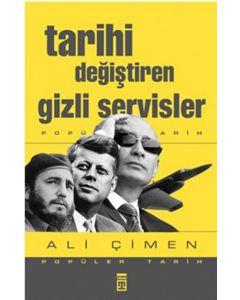 Tarihi Değiştiren Gizli Servisler
