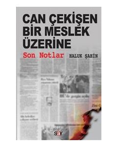 Can Çekişen Bir Meslek Üzerine Son Notlar