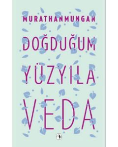 Doğduğum Yüzyıla Veda