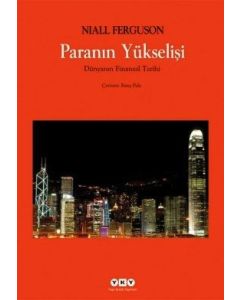 Paranın Yükselişi Dünyanın Finansal Tarihi