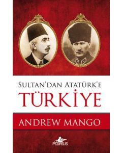 Sultan'dan Atatürk'e Türkiye