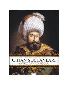 Cihan Sultanları   Osman Gazi'den Sultan Vahdettin'e