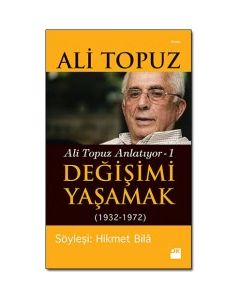 Değişimi Yaşamak Ali Topuz Anlatıyor - 1