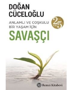 Savaşçı - Anlamlı ve Coşkulu Bir Yaşam İçin 