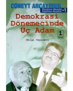 Demokrasi Dönemecinde Üç Adam