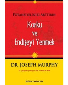 Korku ve Endişeyi Yenmek