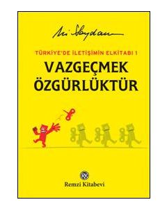 Vazgeçmek Özgürlüktür