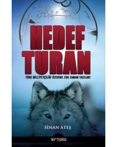 Hedef Turan    Türk Milliyetçiliği Üzerine   Zor Zaman Yazıları