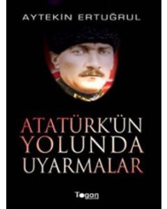 Atatürk'ün Yolunda Uyarmalar