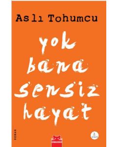 Yok Bana Sensiz Hayat