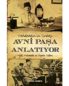 Vahdeddin'in Sırdaşı Avni Paşa Anlatıyor