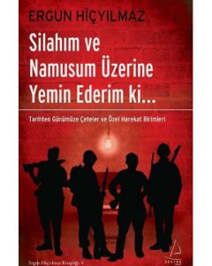 Silahım ve Namusum Üzerine Yemin Ederim ki...