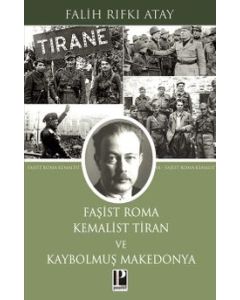 Faşist Roma - Kemalist Tiran Ve Kaybolmuş Makedonya