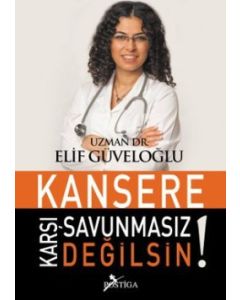 Kansere Karşı Savunmasız Değilsin