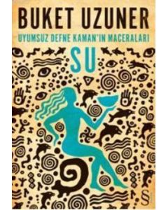 Uyumsuz Defne Kaman'ın Maceraları : Su