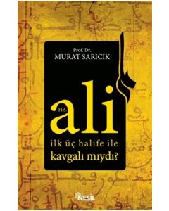 Hz. Ali İlk Üç Halife İle Kavgalı mıydı?