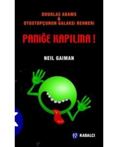 Paniğe Kapılma Douglas Adams ve  Otostopçunun Galaksi Rehberi 
