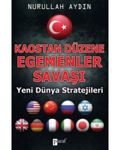 Kaostan Düzene Egemenler Savaşı - Yeni Dünya Stratejileri