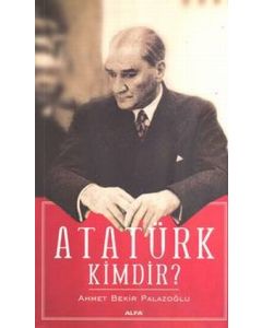 Atatürk Kimdir?