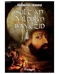 Sultan Yıldırım Bayezid (Tarihi Roman)
