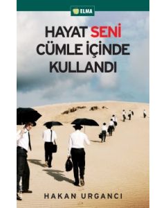 Hayat Seni Cümle İçinde Kullandı  (Hayatla Kavgası Olanlara)